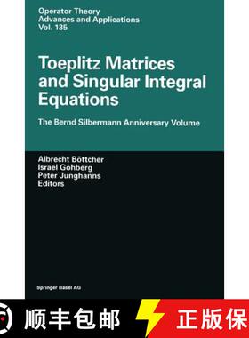 【3-4周达】Toeplitz Matrices and Singular Integral Equations : The Bernd Silbermann Anniversary Volume [9783034894715]