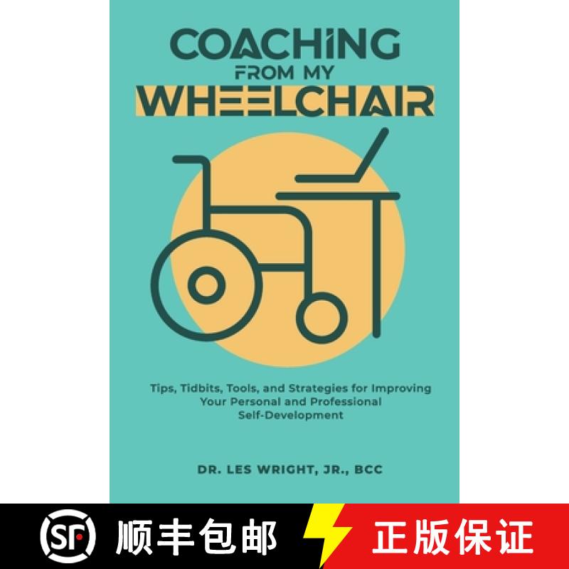 【3-4周达】Coaching From My Wheelchair: Tips, Tidbits, Tools, and Strategies for Improving Your Perso... [9781962624084]