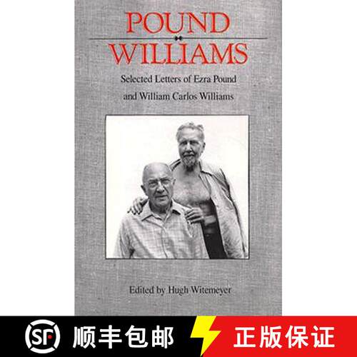 【3-4周达】精装 Pound/ Williams: Selected Correspondence of Ezra Pound and William Carlos Williams [9780811213011]
