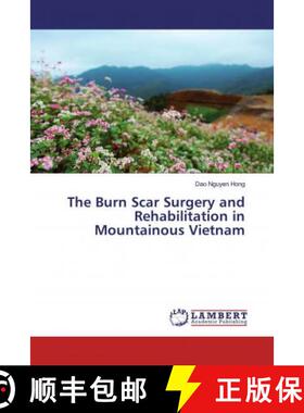 预订 The Burn Scar Surgery and Rehabilitation in Mountainous Vietnam [9786202003377]