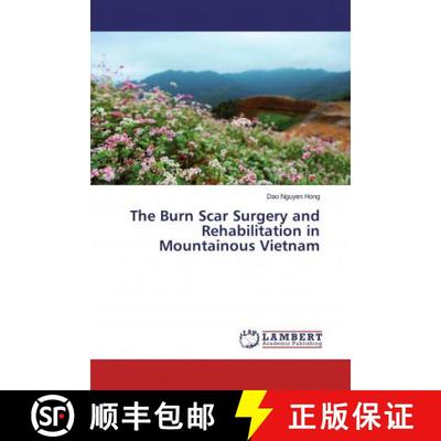 预订 The Burn Scar Surgery and Rehabilitation in Mountainous Vietnam [9786202003377]