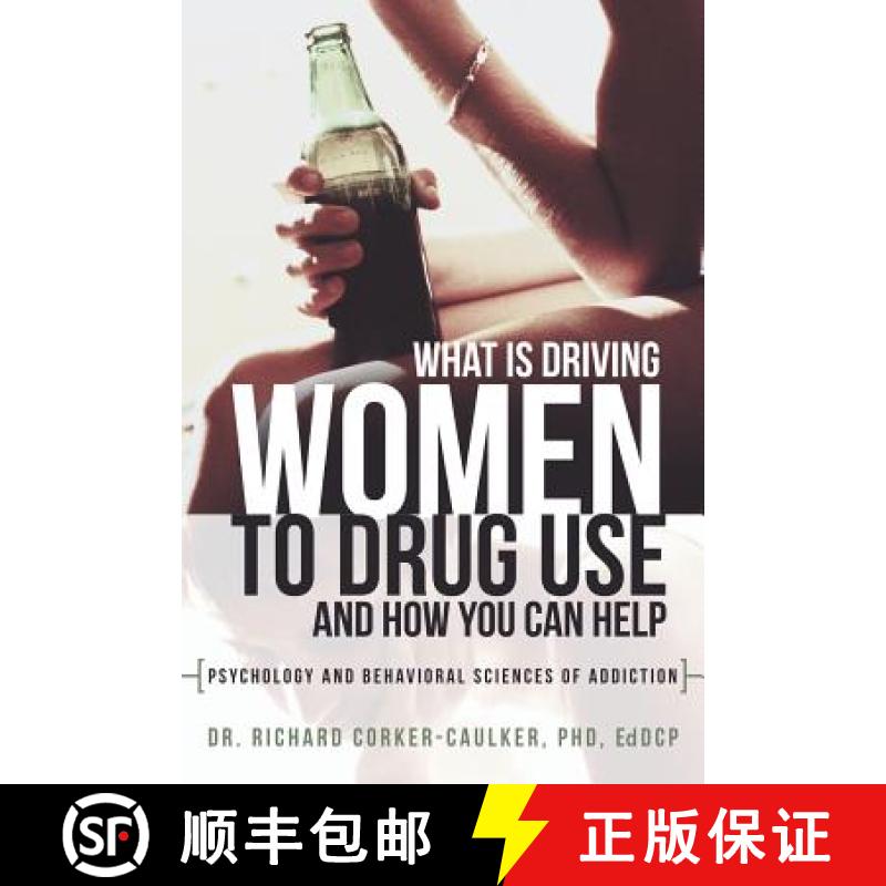【2-3周达】What Is Driving Women to Drug Use and How You Can Help: Psychology and Behavioral Sciences... [9781449786960]