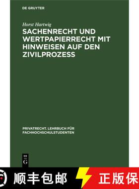 【3-4周达】精装 Sachenrecht Und Wertpapierrecht Mit Hinweisen Auf Den Zivilprozess: Anhang: Grundbuch... [9783112306772]
