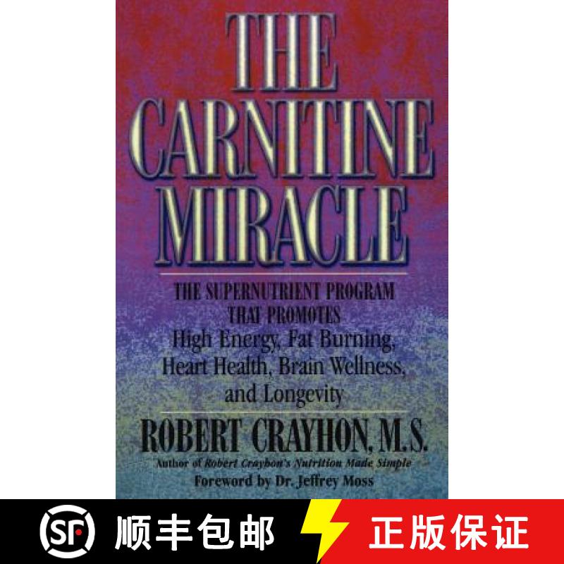 【3-4周达】The Carnitine Miracle: The Supernutrient Program That Promotes High Energy, Fat Burning, H... [9780871318848]