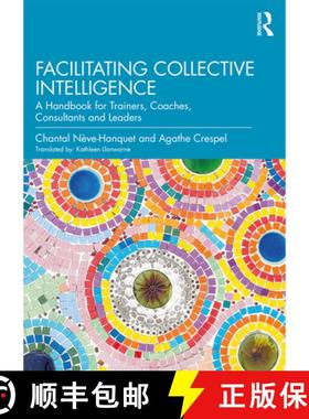 【3-4周达】Facilitating Collective Intelligence : A Handbook for Trainers, Coaches, Consultants and L... [9780367209674]