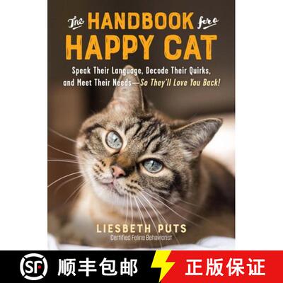 【3-4周达】The Handbook for a Happy Cat: Speak Their Language, Decode Their Quirks, and Meet Their Ne... [9781615197101]