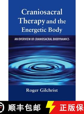 【3-4周达】Craniosacral Therapy and the Energetic Body: An Overview of Craniosacral Biodynamics [9781556435805]