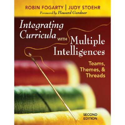 【4周达】Integrating Curricula With Multiple Intelligences: Teams, Themes, and Threads (Second Edition) [9781412955539]