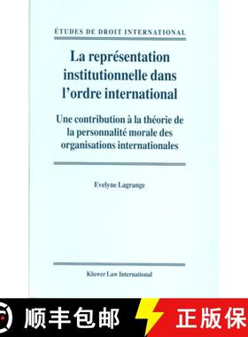 预订 La Représentation Institutionnelle Dans l'Ordre International: Une Contribution À La Théorie ... [9789041119377]