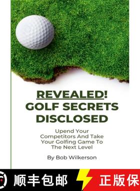 【3-4周达】Revealed! Golf Secrets Disclosed: Upend Your Competitors And Take Your Golfing Game To The... [9781304259868]