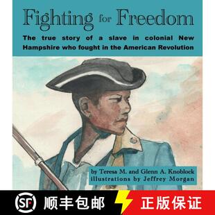 【3-4周达】Fighting for Freedom: The true story of a slave in colonial New  Hampshire who fought in t... [9780999116395]