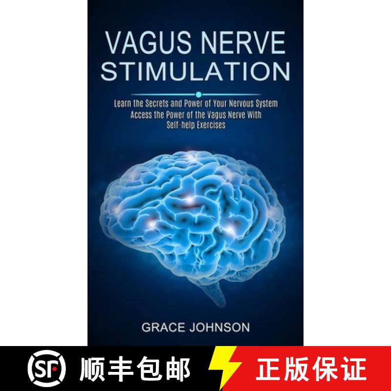 【3-4周达】Vagus Nerve Stimulation: Learn the Secrets and Power of Your Nervous System (Access the Po... [9781990373435]