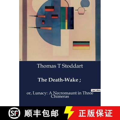 【3-4周达】The Death-Wake ; :or, Lunacy: A Necromaunt in Three Chimeras [9791041986958]