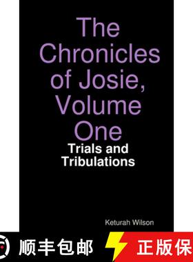 【3-4周达】The Chronicles of Josie, Volume One: Trials and Tribulations [9781304102485]