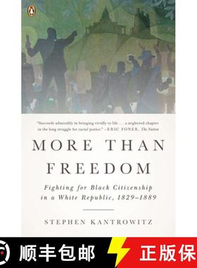 【3-4周达】More Than Freedom: Fighting for Black Citizenship in a White Republic, 1829-1889 [9780143123446]