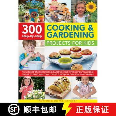 【3-4周达】300 Step By Step Cooking & Gardening Projects for Kids: The Ultimate Book for Budding Gard... [9781861477071]