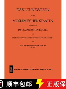 【3-4周达】Das Lehnswesen in Den Moslemischen Staaten, Insbesondere Im Osmanischen Reiche, Mit Dem Ge... [9783922968085]