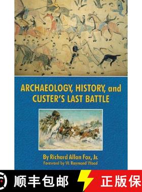 预订 Archaeology, History, and Custer's Last Battle: The Little Big Horn Reexamined [9780806129983]