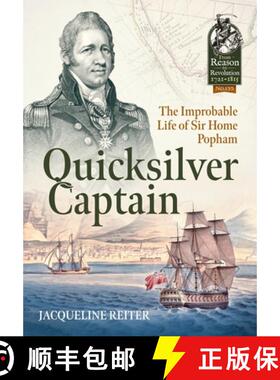 【3-4周达】Quicksilver Captain: The Improbable Life of Sir Home Riggs Popham [9781804514412]