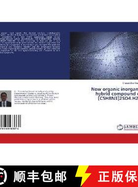 预订 New organic inorganic hybrid compound of [C5H8N3]2SO4.H2O [9783659975370]