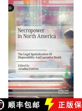 【3-4周达】Necropower in North America : The Legal Spatialization Of Disposability And Lucrative Death [9783030736583]