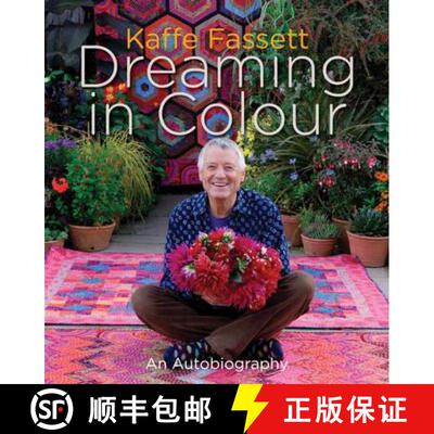 预订 Kaffe Fassett Dreaming in Colour: An Autobiography [9781617690075]
