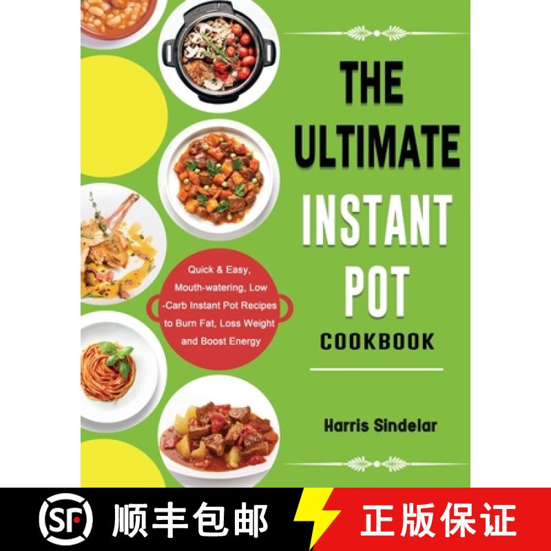 【3-4周达】The Ultimate Instant Pot Cookbook: Quick & Easy, Mouth-watering, Low-Carb Instant Pot Reci... [9781802445480]