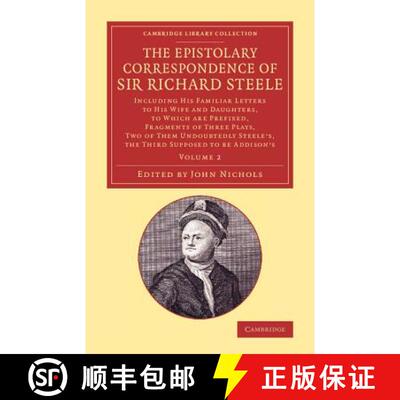 【3-4周达】Epistolary Correspondence of Sir Richard Steele: Including his Familiar Letters to his Wif... [9781108074025]