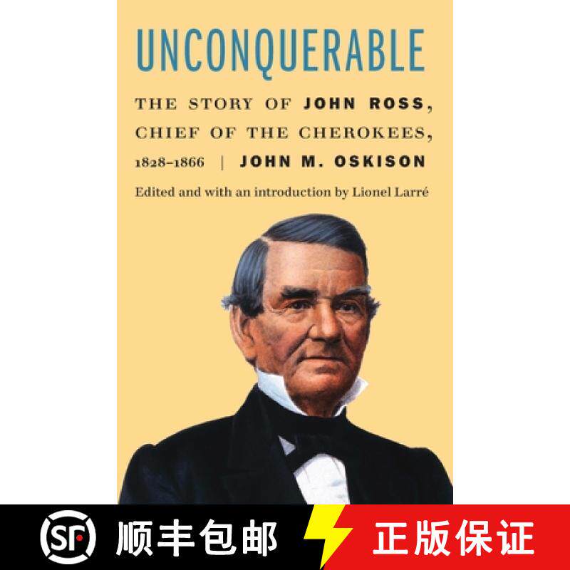 【3-4周达】Unconquerable: The Story of John Ross, Chief of the Cherokees, 1828-1866 [9781496231482]