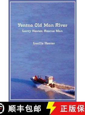 【3-4周达】Yentna Old Man River: Larry Heater, Rescue Man [9780988895447]