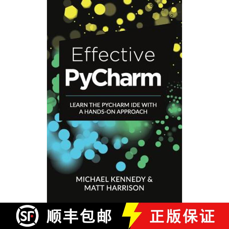 【3-4周达】Effective PyCharm: Learn the PyCharm IDE with a Hands-on Approach [9781792310379]