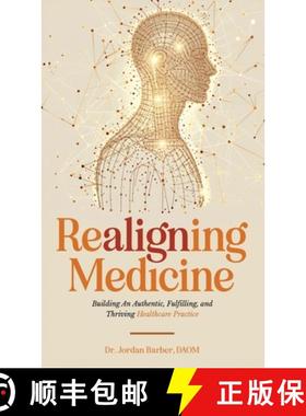 【3-4周达】Realigning Medicine: Building an Authentic, Fulfilling, and Thriving Healthcare Practice [9798991911320]