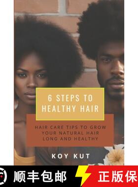 【3-4周达】6 Steps to Healthy Hair: Hair Care Tips to grow your natural hair long and healthy. [9798990374515]