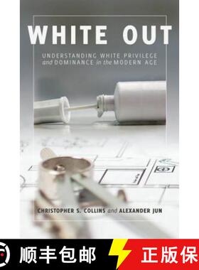 【3-4周达】White Out : Understanding White Privilege and Dominance in the Modern Age [9781433135415]