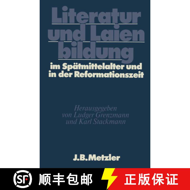 【3-4周达】Literatur Und Laienbildung Im Spätmittelalter Und in Der Reformationszeit: Dfg-Symposion ... [9783476004994]