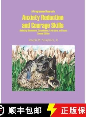 【3-4周达】A Programmed Course in Anxiety Reduction and Courage Skills Second Edition [9781931773270]