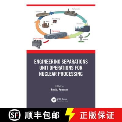 【3-4周达】精装 Engineering Separations Unit Operations for Nuclear Processing [9781138605824]