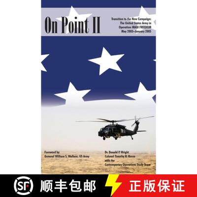 【3-4周达】On Point II: Transition to the New Campaign: The United States Army in Operation Iraqi Fre... [9781839310621]