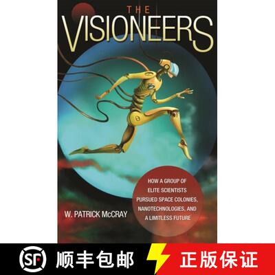 现货 愿景与幻想 The Visioneers: How a Group of Elite Scientists Pursued Space Colonies, Nanotechnolog... [9780691176291]