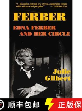 预订 Ferber: Edna Ferber and Her Circle: Edna Ferber and Her Circle : a Biography [9781557833327]