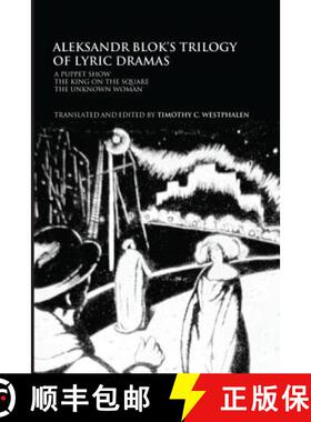 【3-4周达】Aleksandr Blok's Trilogy of Lyric Dramas: A Puppet Show, The King on the Square and the Un... [9780415753838]