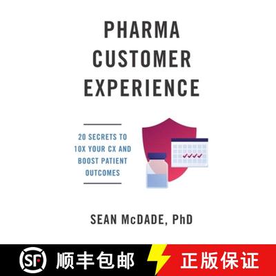【3-4周达】Pharma Customer Experience: 20 Secrets to 10X Your CX & Boost Patient Outcomes [9781544525594]