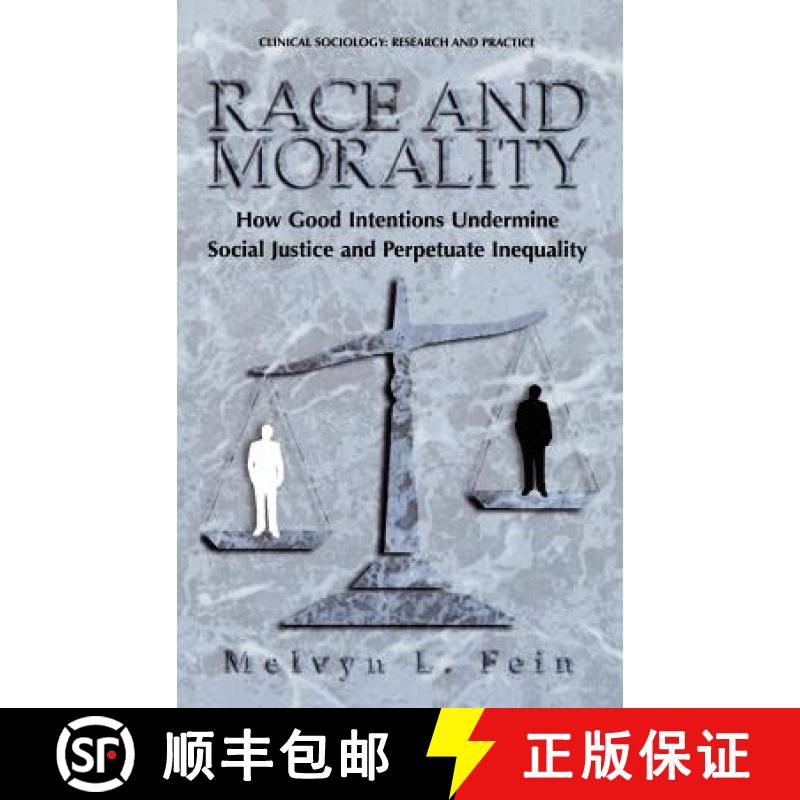 【3-4周达】Race and Morality : How Good Intentions Undermine Social Justice and Perpetuate Inequality [9780306465130]