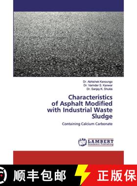 预订 Characteristics of Asphalt Modifiedwith Industrial Waste Sludge [9786200534941]