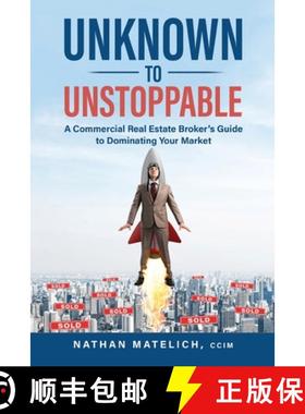 预订 Unknown to Unstoppable: A Commercial Real Estate Broker's Guide to Dominating Your Market [9798987338117]