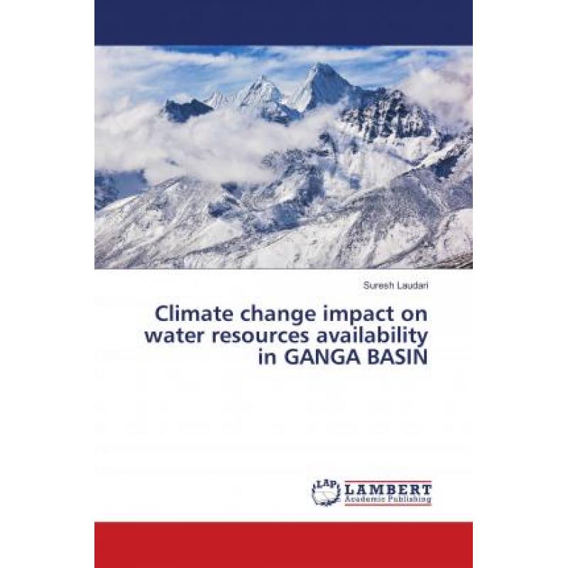 【4周达】Climate change impact on water resources availability in GANGA BASIN[9786139891771]-封面