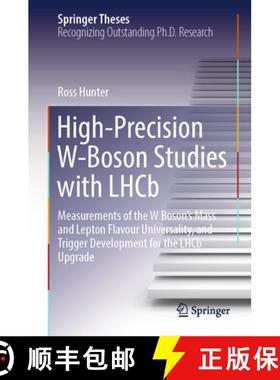 【3-4周达】High-Precision W-Boson Studies with LHCb: Measurements of the W Boson's Mass and Lepton Fl... [9783031497025]