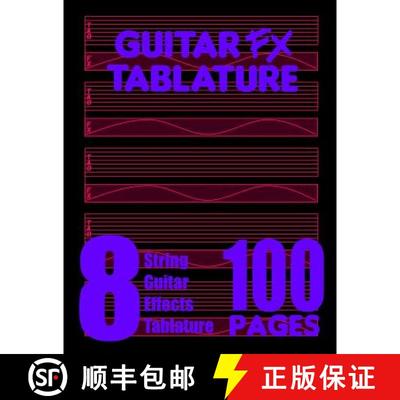 【3-4周达】Guitar FX Tablature 8-String Guitar Effects Tablature 100 Pages [9780615754925]