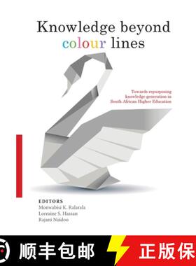 【3-4周达】Knowledge Beyond Colour Lines: Towards repurposing knowledge generation in South African h... [9781990995040]