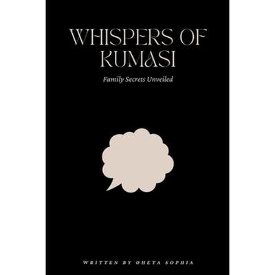 【4周达】Whispers of Kumasi: Family Secrets Unveiled [9789822522600]